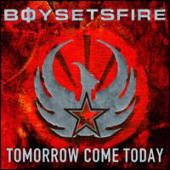 Boy Sets Fire - Tomorrow Come Today