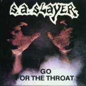 S.A. Slayer - Prepare To Die / Go For The Throat