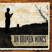 On Broken Wings - It's All A Long Goodbye