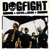 Dogfight - Saying And Doing