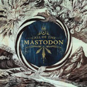 Mastodon - Call Of Mastodon