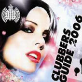 Ministry Of Sound (CD series) - Ministry of Sound - Clubbers Guide 2006 (CD 1)