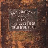 Bad Company - Stories Told & Untold