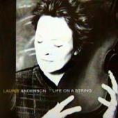 Anderson, Laurie - Life On A String