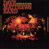 Dave Matthews Band - Weekend On The Rocks (CD 1)