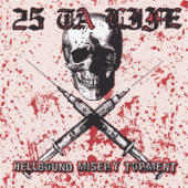 25 Ta Life - Hellbound Misery Torment