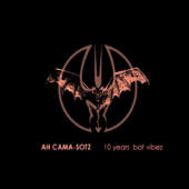 Ah Cama-Sotz - 10 Years Bat Vibez (Cd1 Diary Of The Infernal Gods)