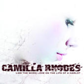 Camilla Rhodes - Like The World Love On The Lips Of a Harlot