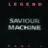 Saviour Machine - Legend Part I