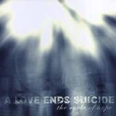 A Love Ends Suicide - The Cycle Of Hope