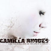Camilla Rhodes - Like The Word Love On The Lips Of The Harlot