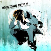 Hometown Anthem - Don't Hold On To What You Hear