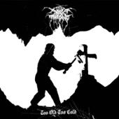 Darkthrone - Too Old Too Cold