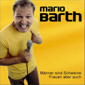 Barth, Mario - Manner Sind Schweine, Frauen Aber Auch