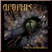 Apophis - I Am Your Blindness