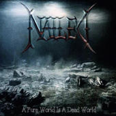 Nailed - A Pure World Is A Dead World