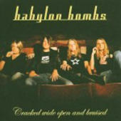 Babylon Bombs - Cracked Wide Open and Bruised