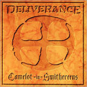 Deliverance (US) - Camelot In Smithereens