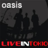 Oasis - Live In Tokyo (Bootleg)