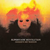 Superstatic Revolution - Goodbye Mr Wanton