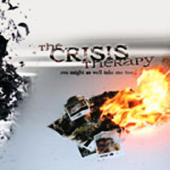 Crisis Therapy - You Might As Well Take Me Too...