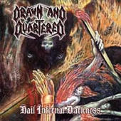 Drawn And Quartered - Hail Infernal Darkness
