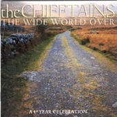 Chieftains, The - The Wide World Over