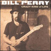 Perry, Bill - Crazy Kind Of Life