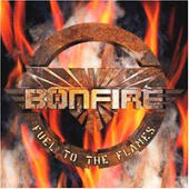 Bonfire - Fuel To The Flames