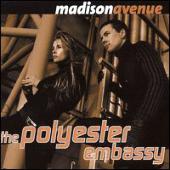 Madison Avenue - The Polyester Embassy