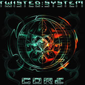 Twisted System - Core