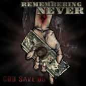 Remembering Never - God Save Us