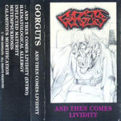 Gorguts - And Then Comers Lividity (Demo)