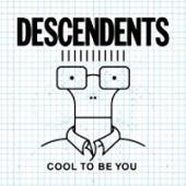 Descendents - Cool To Be You