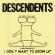 Descendents - I Don't Want To Grow Up
