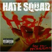 Hate Squad - H8 For The Masses