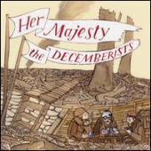 Decemberists, The - Her Majesty The Decemberists