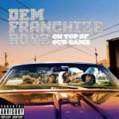 Dem Franchize Boyz - On Top Of Our Game