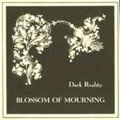 Dark Reality - Blossom Of Mourning