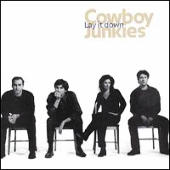 Cowboy Junkies, The - Lay It Down