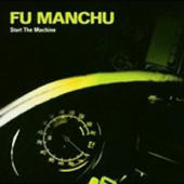 Fu Manchu - Start The Machine