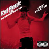 Kid Rock - Live Trucker