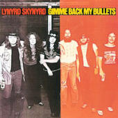 Skynyrd, Lynyrd - Gimme Back My Bullets (remastered)