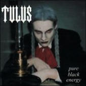 Tulus - Pure Black Energy