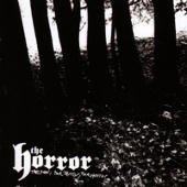 Horror - The Fear, The Terror, The Horror