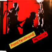 Franz Ferdinand - The Fallen