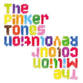 Pinker Tones, The - The Million Colour Revolution