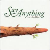 Say Anything - Is A Real Boy