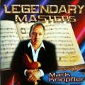 Mark Knopfler - Legendary Masters - Legendary Masters