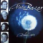 Matia Bazar - Dolce Canto